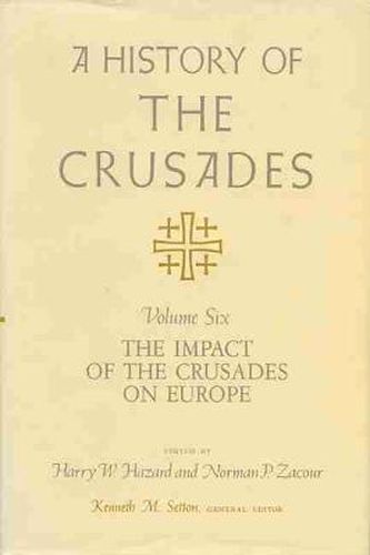 Cover image for A History of the Crusades v. 6; Impact of the Crusades on Europe