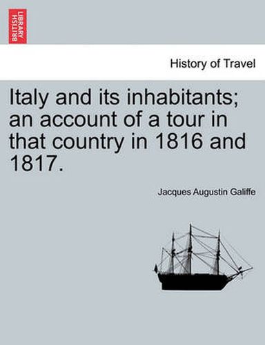 Cover image for Italy and its inhabitants; an account of a tour in that country in 1816 and 1817. Vol. II.