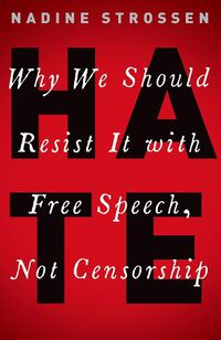 Cover image for HATE: Why We Should Resist it With Free Speech, Not Censorship