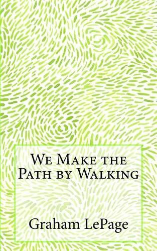 We Make the Path by Walking