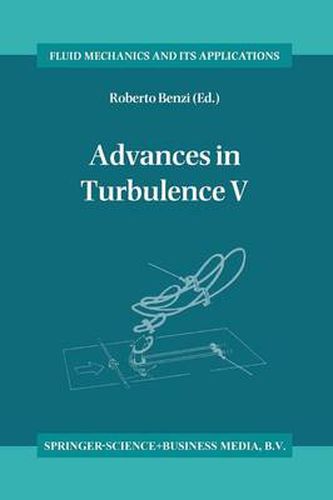 Cover image for Advances in Turbulence V: Proceedings of the Fifth European Turbulence Conference, Siena, Italy, 5-8 July 1994