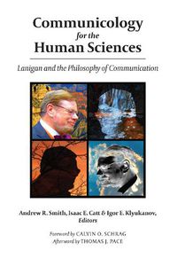 Cover image for Communicology for the Human Sciences: Lanigan and the Philosophy of Communication