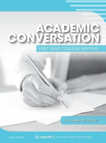 Cover image for Academic Conversation: First Year College Writing