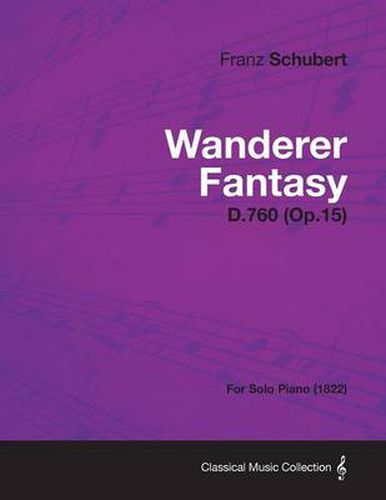 Cover image for Wanderer Fantasy D.760 (Op.15) - For Solo Piano (1822)