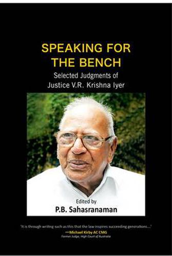 Cover image for Speaking for the Bench: Selected Judgements of Justice V.r. Krishna Iyer