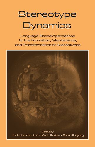 Cover image for Stereotype Dynamics: Language-Based Approaches to the Formation, Maintenance, and Transformation of Stereotypes