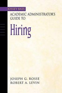 Cover image for The Jossey-Bass Academic Administrator's Guide to Hiring