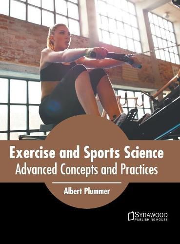 Cover image for Exercise and Sports Science: Advanced Concepts and Practices