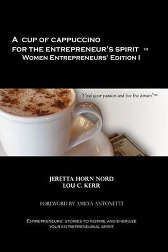 Cover image for A Cup of Cappuccino for the Entrepreneur's Spirit Women Entrepreneurs' Edition