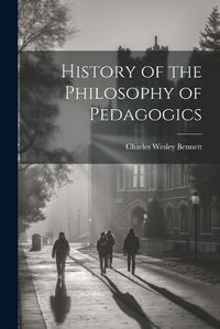 Cover image for History of the Philosophy of Pedagogics