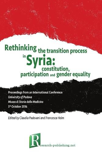 Cover image for Rethinking the transition process in Syria: constitution, participation and gender equality