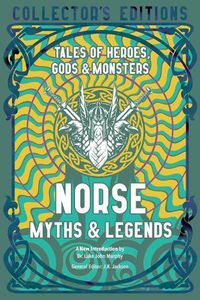 Cover image for Norse Myths & Legends: Tales of Heroes, Gods & Monsters