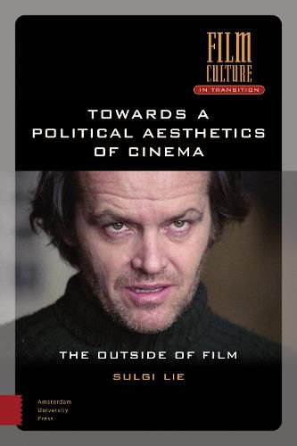 Cover image for Towards a Political Aesthetics of Cinema: The Outside of Film