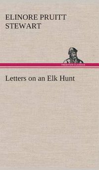 Cover image for Letters on an Elk Hunt