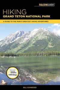 Cover image for Hiking Grand Teton National Park: A Guide to the Park's Greatest Hiking Adventures