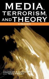 Cover image for Media, Terrorism, and Theory: A Reader