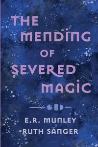 Cover image for The Mending of Severed Magic