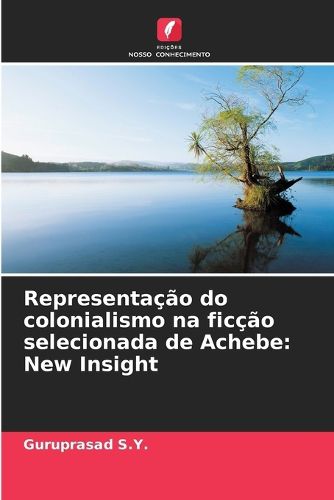 Cover image for Representacao do colonialismo na ficcao selecionada de Achebe