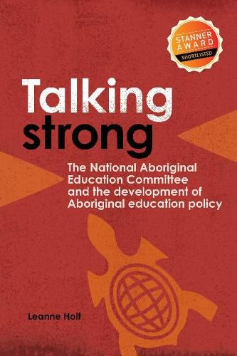 Talking Strong: The National Aboriginal Educational Committee and the development of Aboriginal educational policy