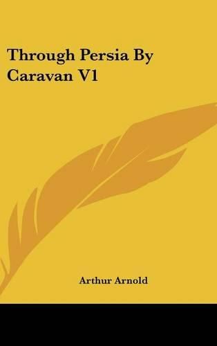 Cover image for Through Persia by Caravan V1