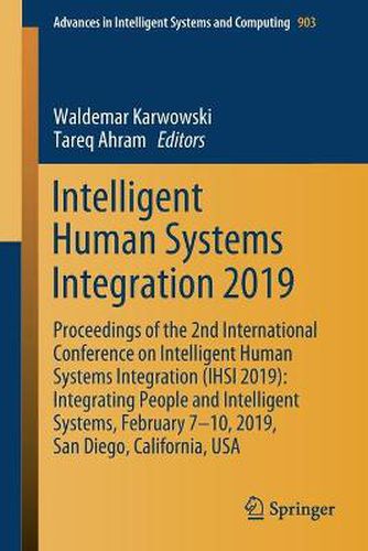 Cover image for Intelligent Human Systems Integration 2019: Proceedings of the 2nd International Conference on Intelligent Human Systems Integration (IHSI 2019): Integrating People and Intelligent Systems, February 7-10, 2019, San Diego, California, USA