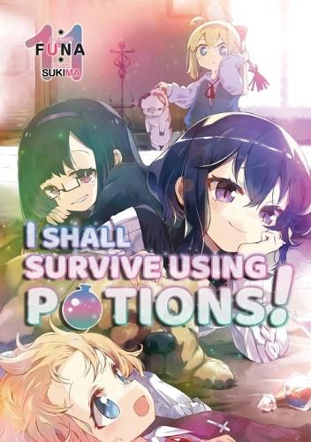 Cover image for I Shall Survive Using Potions! Volume 11 (Light Novel)