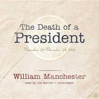 Cover image for The Death of a President: November 20-November 25, 1963