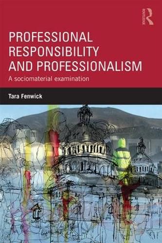 Cover image for Professional Responsibility and Professionalism: A sociomaterial examination