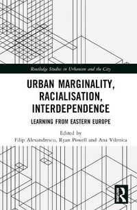 Cover image for Urban Marginality, Racialisation, Interdependence