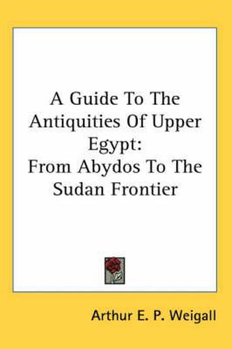 Cover image for A Guide to the Antiquities of Upper Egypt: From Abydos to the Sudan Frontier