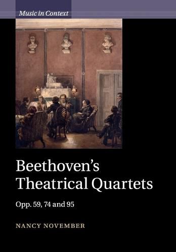 Cover image for Beethoven's Theatrical Quartets: Opp. 59, 74 and 95