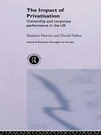 Cover image for The Impact of Privatization: Ownership and Corporate Performance in the United Kingdom