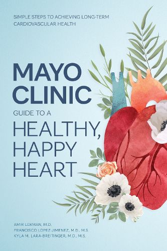 Cover image for Mayo Clinic Guide to a Healthy, Happy Heart