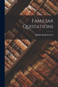 Cover image for Familiar Quotations