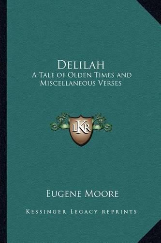 Cover image for Delilah: A Tale of Olden Times and Miscellaneous Verses