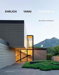 Cover image for Ehrlich Yanai Outside-In: New California Modernism