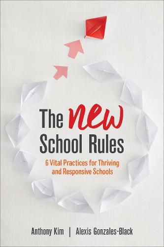 Cover image for The NEW School Rules: 6 Vital Practices for Thriving and Responsive Schools