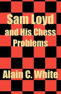 Cover image for Sam Loyd and His Chess Problems