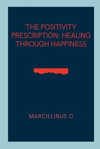 Cover image for The Positivity Prescription