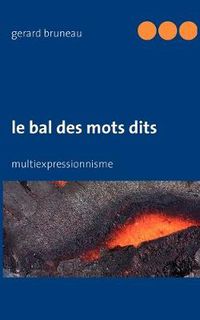 Cover image for Le bal des mots dits: multiexpressionnisme