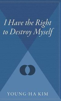 Cover image for I Have the Right to Destroy Myself