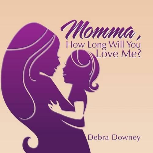 Cover image for Momma, HOW LONG WILL YOU LOVE ME