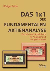 Cover image for Das 1x1 der fundamentalen Aktienanalyse. Ein Lehr- und Arbeitsbuch fur Anfanger und Fortgeschrittene