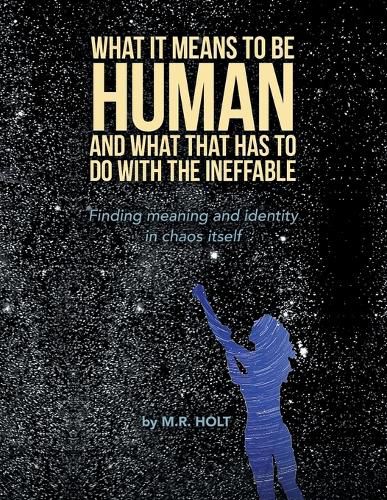 Cover image for What It Means to Be Human and What That Has to Do with the Ineffable