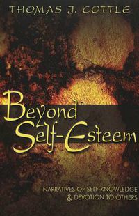 Cover image for Beyond Self-esteem: Narratives of Self-knowledge & Devotion to Others