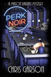 Cover image for Perk Noir: A Mason Barnes Mystery