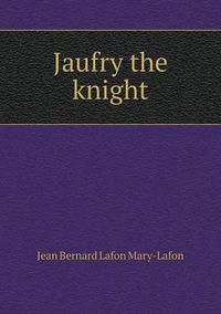 Cover image for Jaufry the Knight