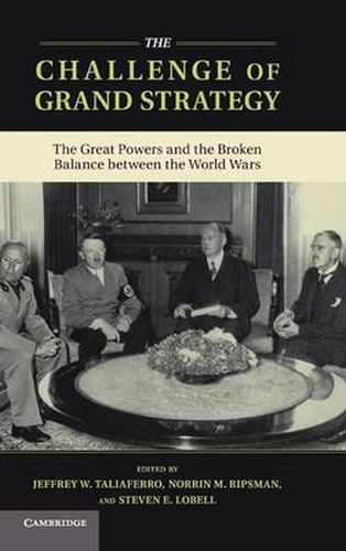 Cover image for The Challenge of Grand Strategy: The Great Powers and the Broken Balance between the World Wars