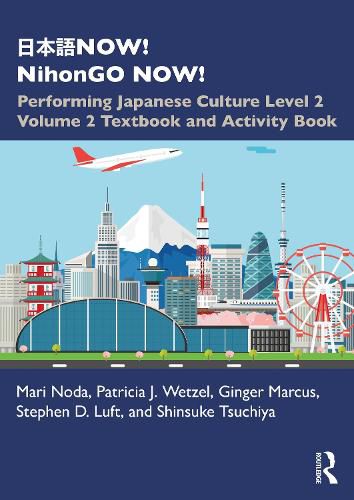 Cover image for NOW! NihonGO NOW!: Performing Japanese Culture - Level 2 Volume 2 Textbook and Activity Book