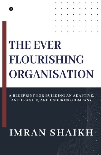 Cover image for The Ever Flourishing Organisation